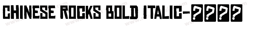 Chinese Rocks Bold Italic字体转换